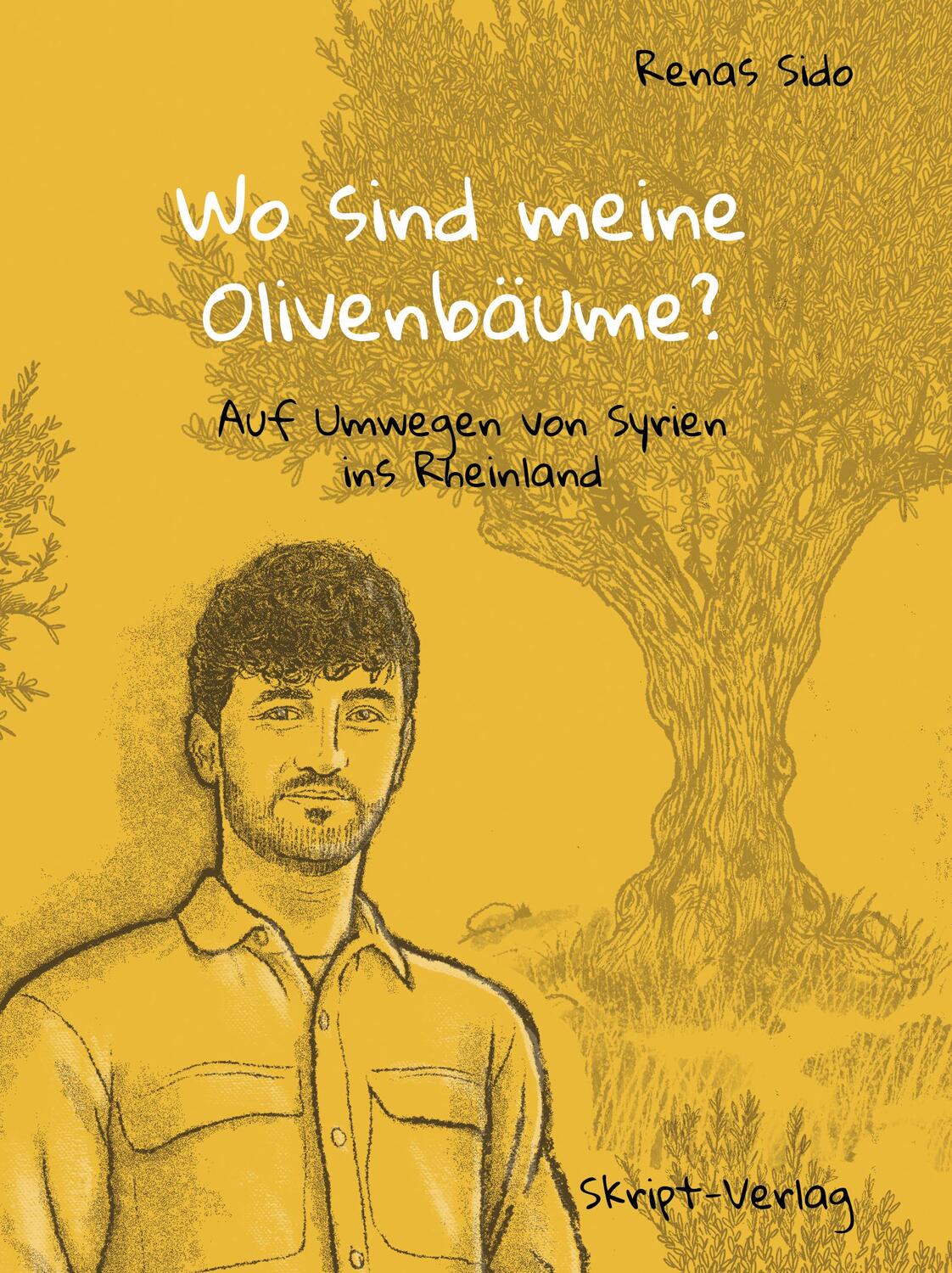 Cover: 9783928249980 | Wo sind meine Olivenbäume? | Auf Umwegen von Syrien ins Rheinland