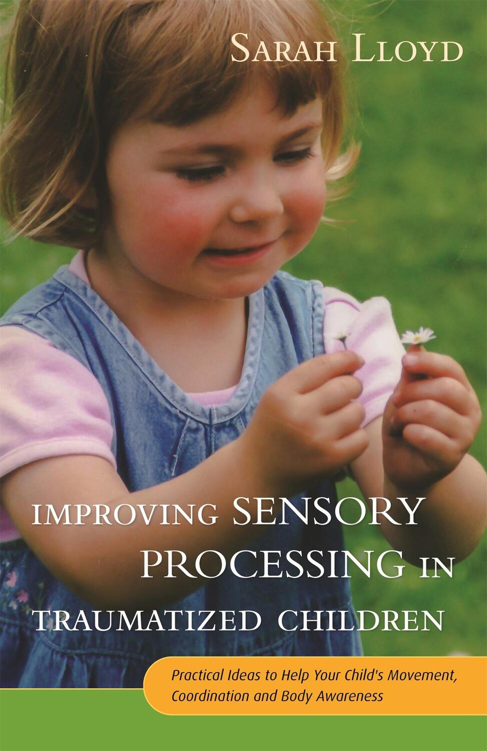Cover: 9781785920042 | Improving Sensory Processing in Traumatized Children | Sarah Lloyd