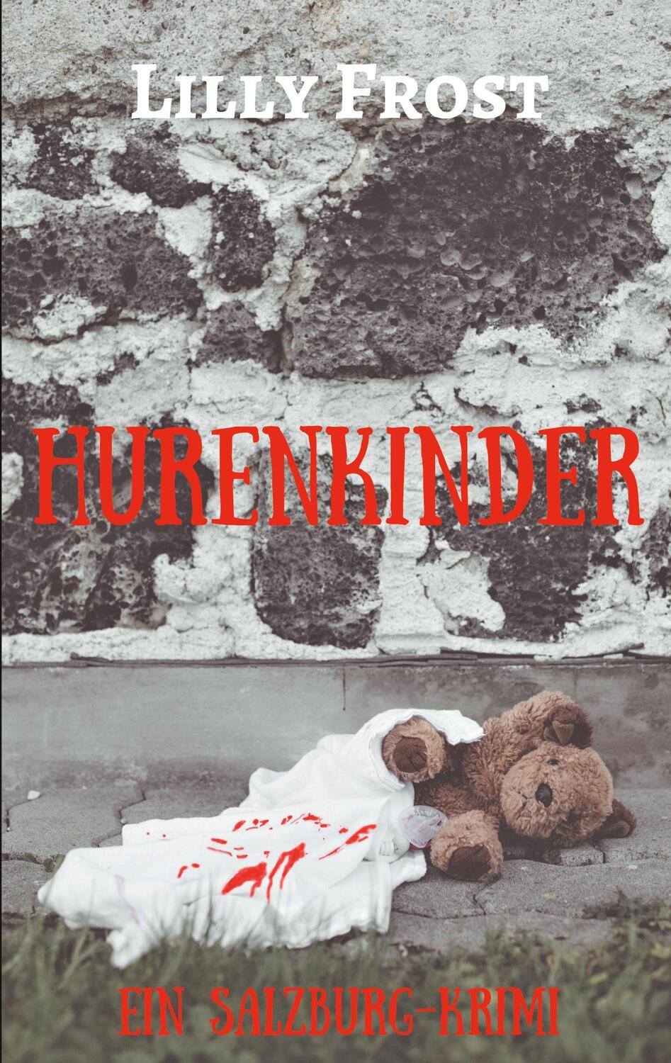 Cover: 9783750468498 | Hurenkinder | Ein Salzburg-Krimi | Lilly Frost | Taschenbuch