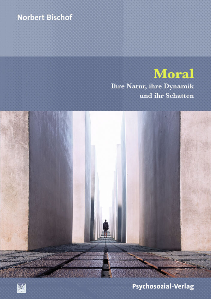 Cover: 9783837929577 | Moral | Ihre Natur, ihre Dynamik und ihr Schatten | Norbert Bischof