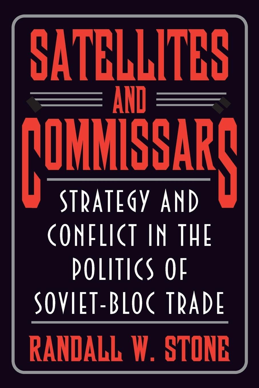 Cover: 9780691095981 | Satellites and Commissars | Randall W. Stone | Taschenbuch | Paperback