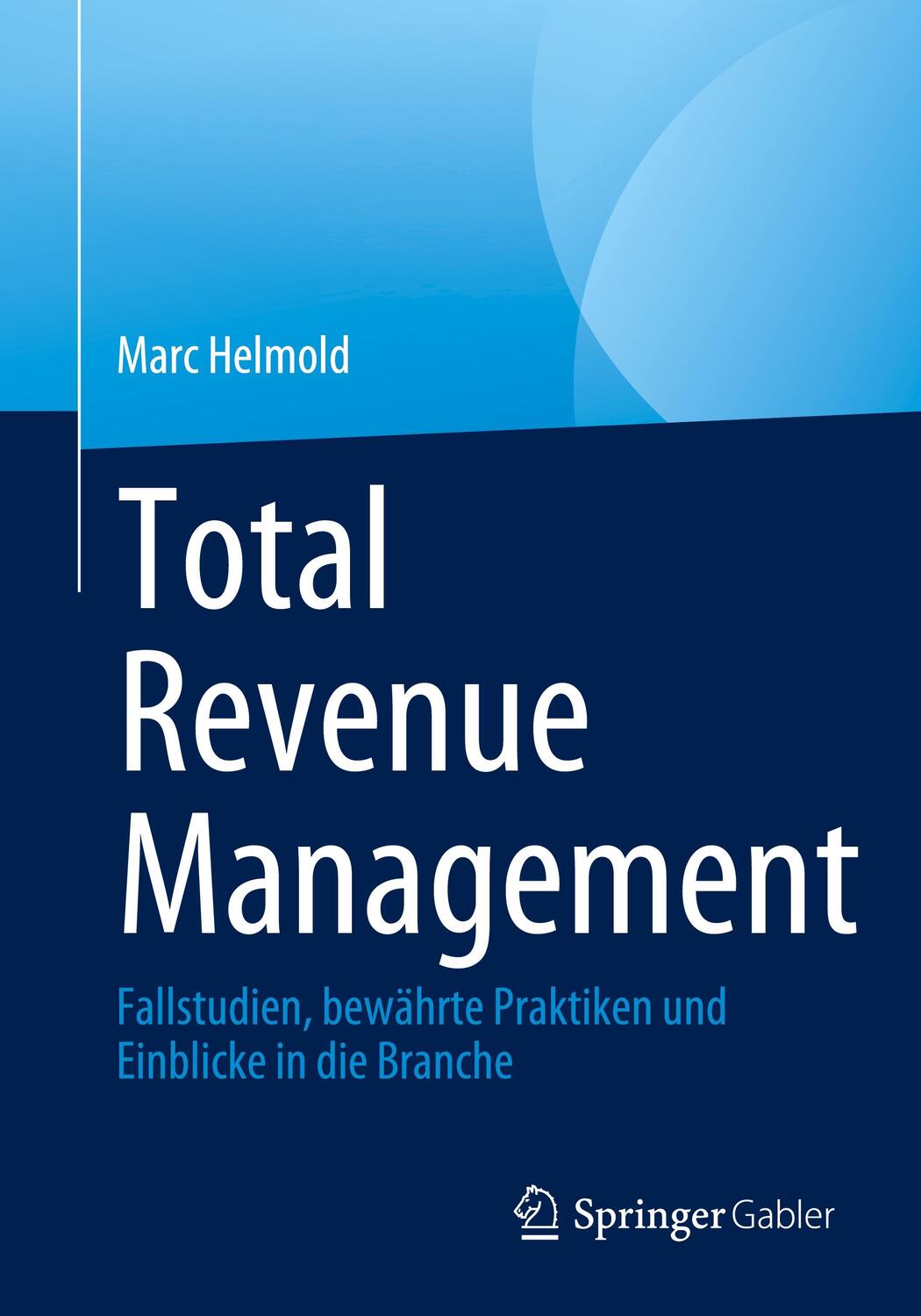 Cover: 9783031297724 | Total Revenue Management | Marc Helmold | Taschenbuch | Deutsch | 2023