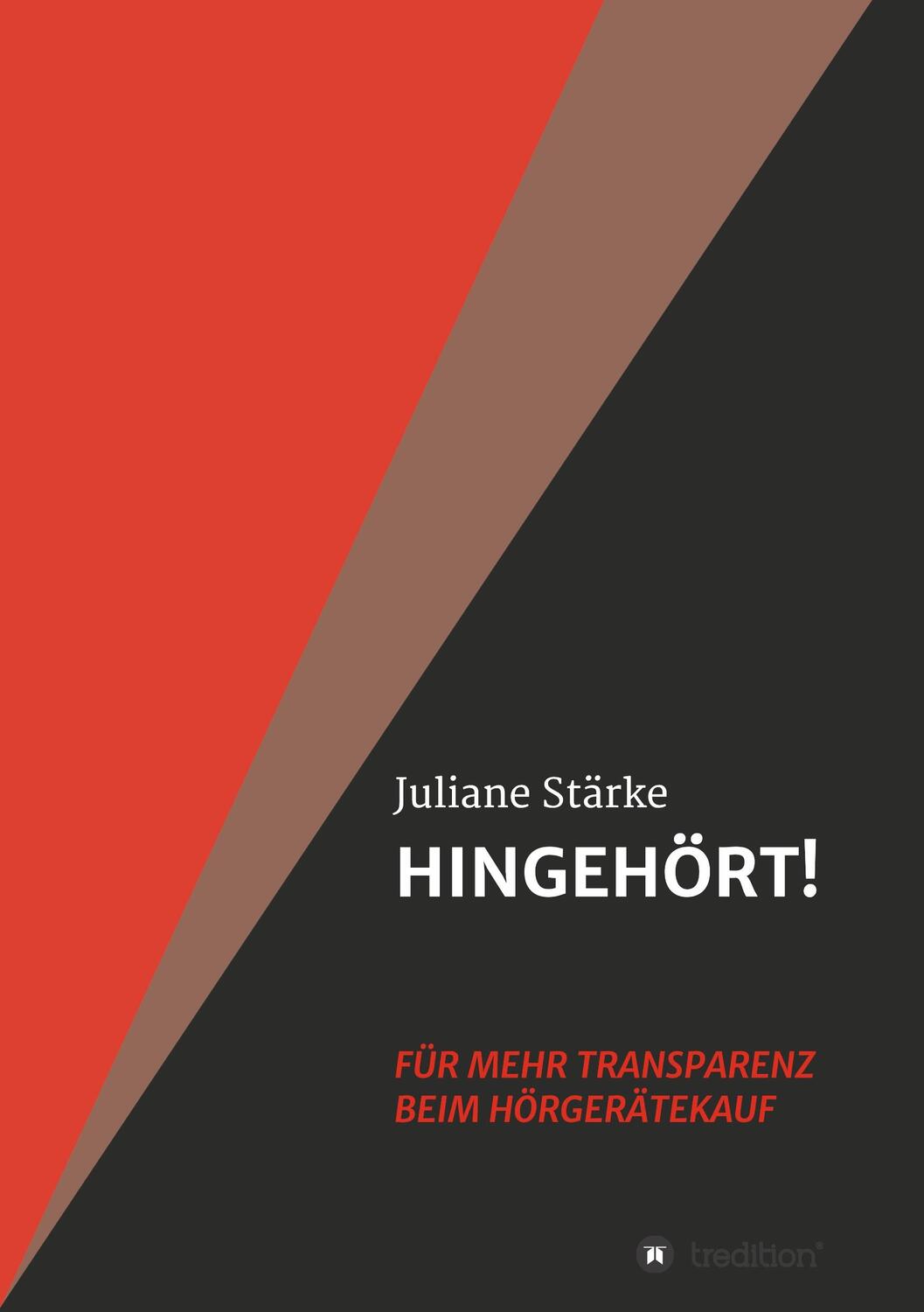 Cover: 9783347061545 | HINGEHÖRT! Für mehr Transparenz beim Hörgerätekauf | Juliane Stärke