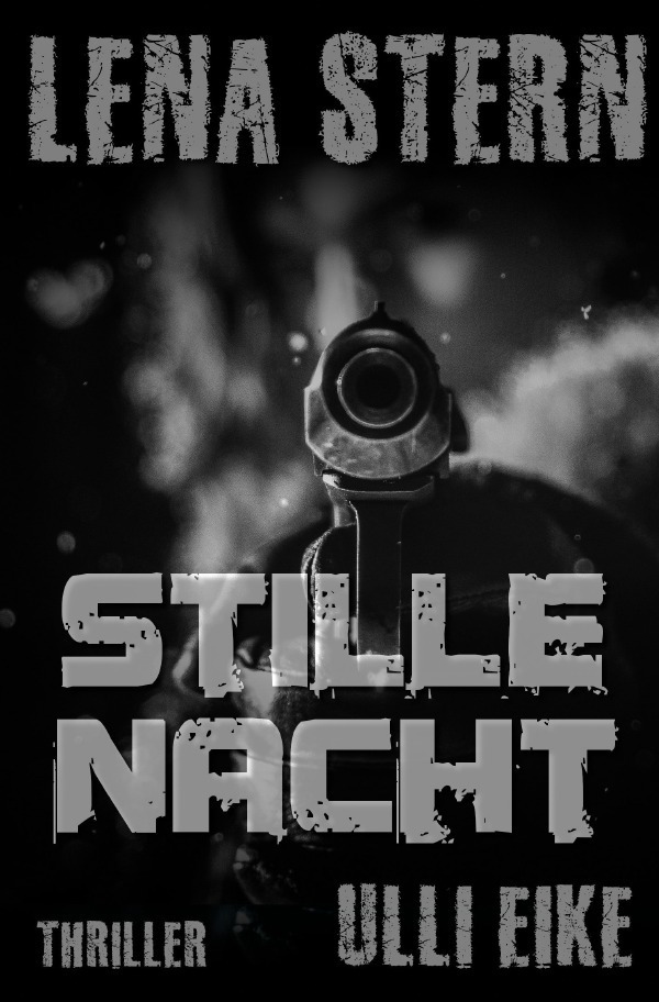 Cover: 9783750262119 | Lena Stern: Stille Nacht | Thriller | Ulli Eike | Taschenbuch | epubli