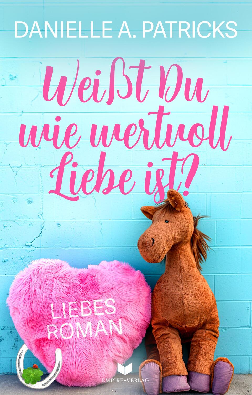 Cover: 9783989426894 | Weißt du wie wertvoll Liebe ist? | Danielle A. Patricks | Taschenbuch