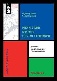 Cover: 9783897970175 | Praxis der Kindergestalttherapie | Ingeborg Baulig (u. a.) | Buch