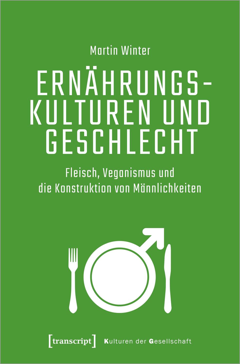 Cover: 9783837662467 | Ernährungskulturen und Geschlecht | Martin Winter | Taschenbuch | 2023