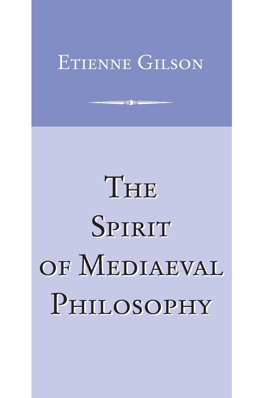 Cover: 9780268017408 | Spirit of Mediaeval Philosophy, The | Etienne Gilson | Taschenbuch