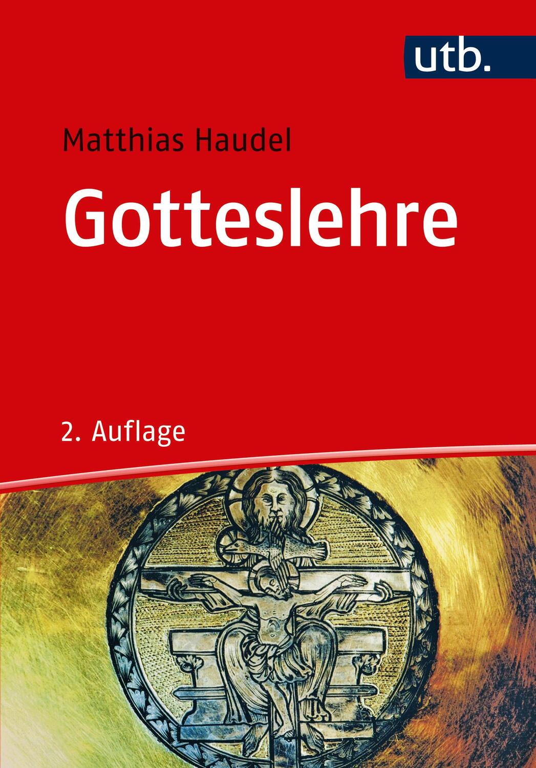 Cover: 9783825249700 | Gotteslehre | Matthias Haudel | Taschenbuch | Uni-Taschenbücher | 2018