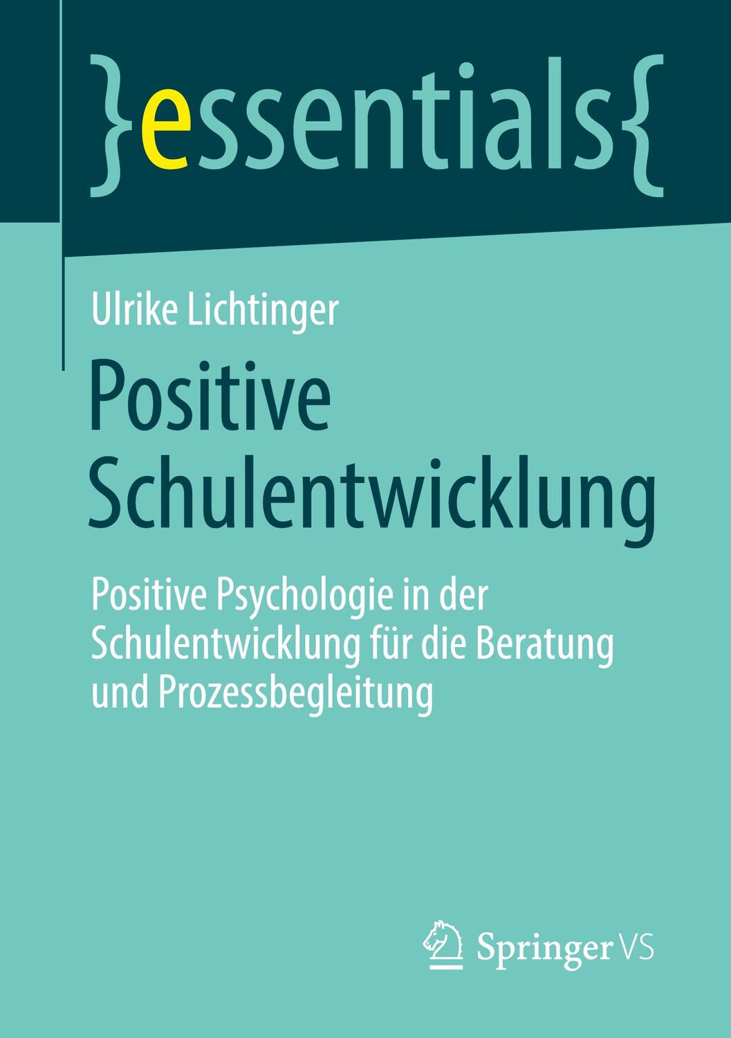 Cover: 9783658370343 | Positive Schulentwicklung | Ulrike Lichtinger | Taschenbuch | 2022