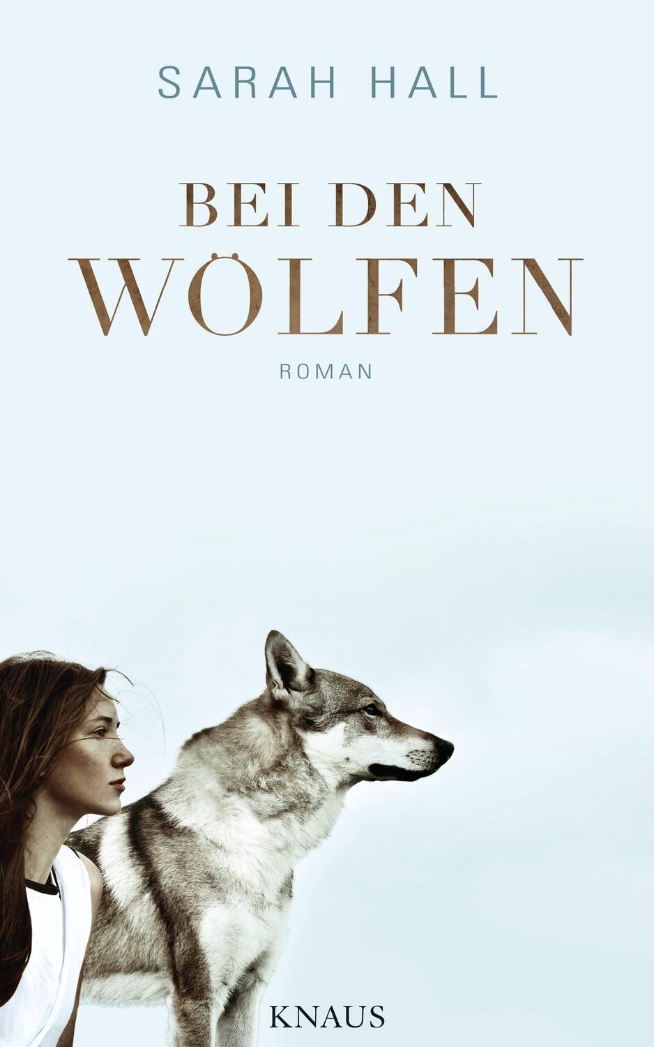 Cover: 9783813506792 | Bei den Wölfen | Sarah Hall | Buch | Deutsch | 2016 | Knaus