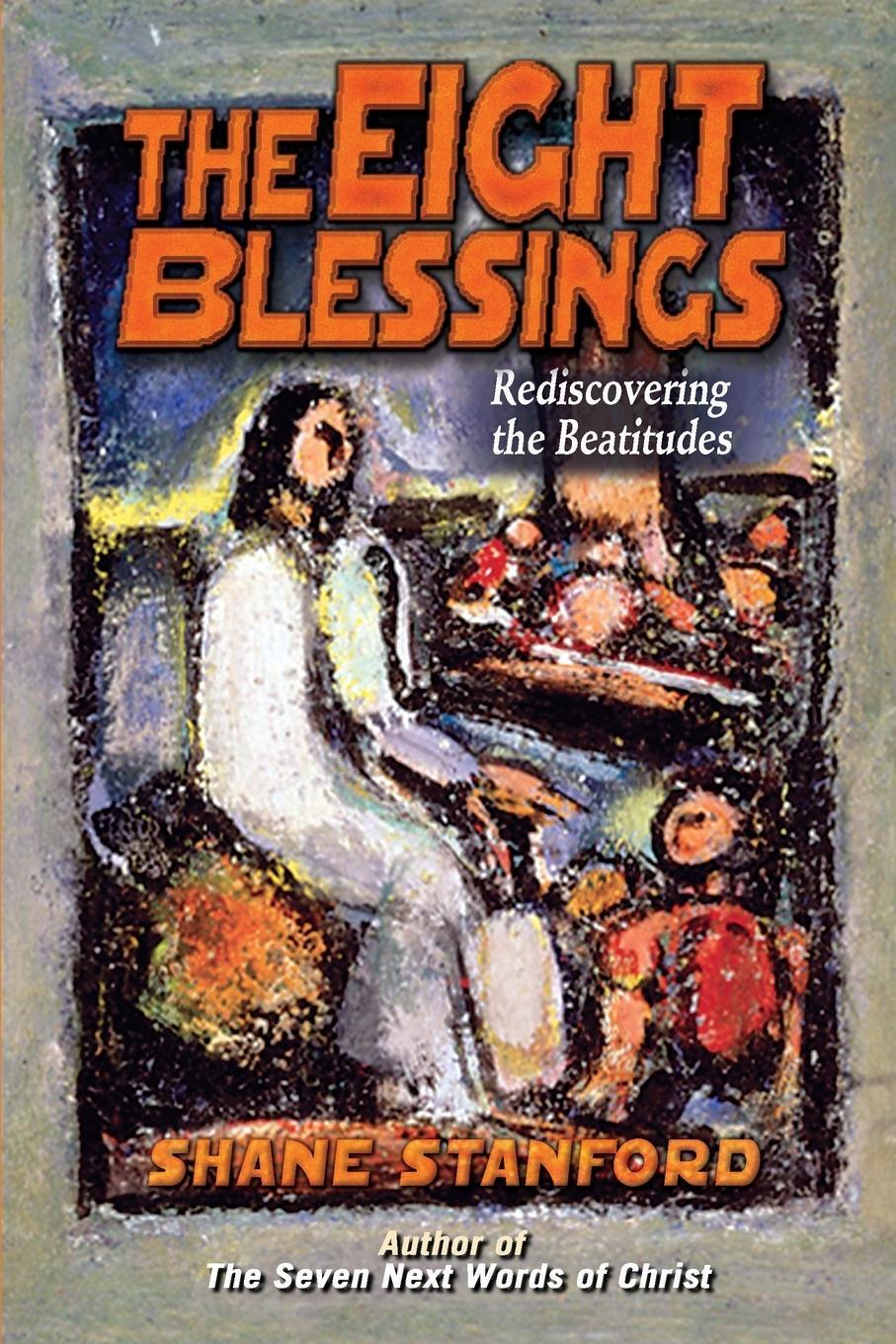 Cover: 9780687642243 | Eight Blessings | Rediscovering the Beatitudes | Shane Stanford | Buch
