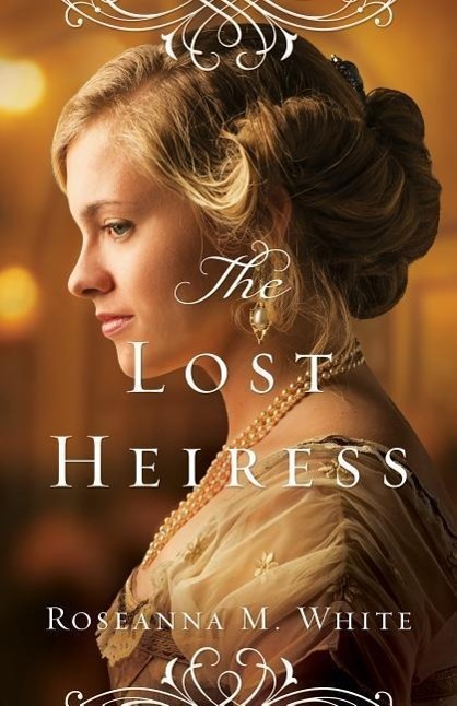 Cover: 9780764213502 | The Lost Heiress | Roseanna M White | Taschenbuch | Englisch | 2015
