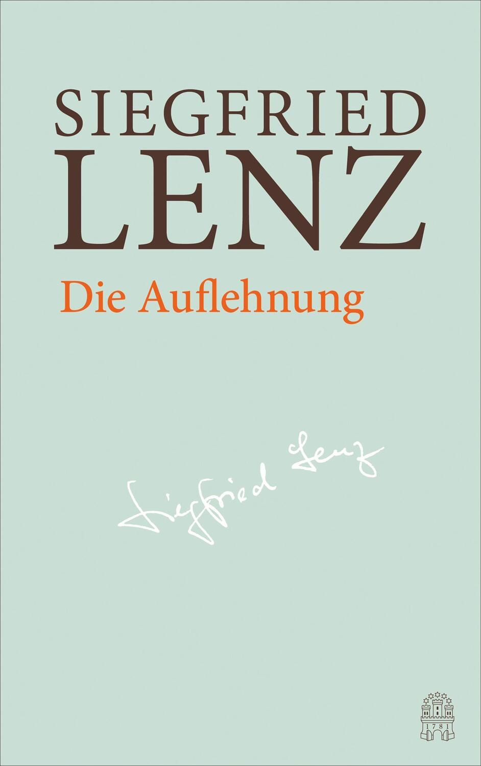 Cover: 9783455406030 | Die Auflehnung | Hamburger Ausgabe Bd. 13 | Siegfried Lenz | Buch