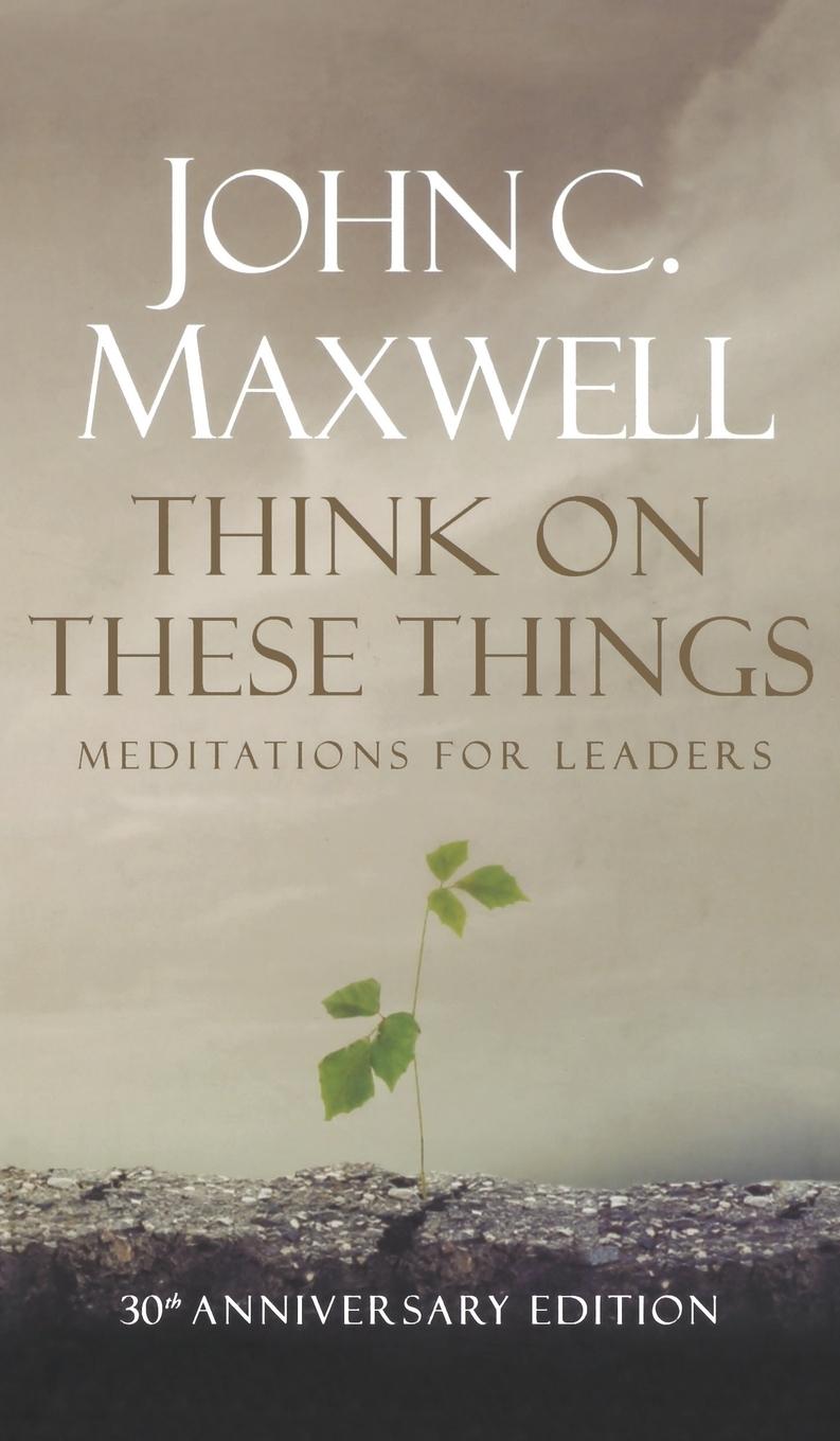 Cover: 9780834125001 | Think on These Things | Meditations for Leaders (Anniversary) | Buch