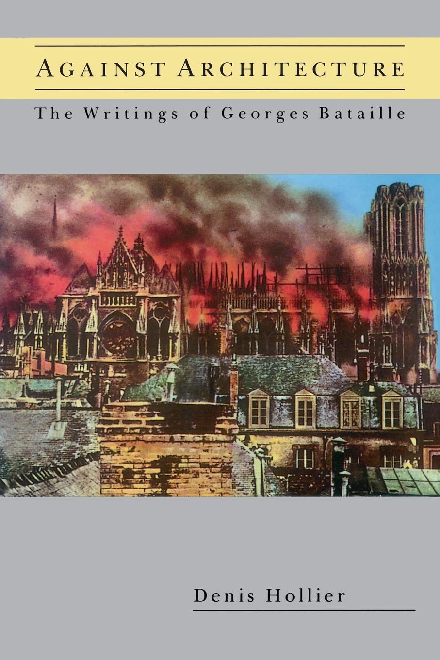 Cover: 9780262581134 | Against Architecture | The Writings of Georges Bataille | Hollier