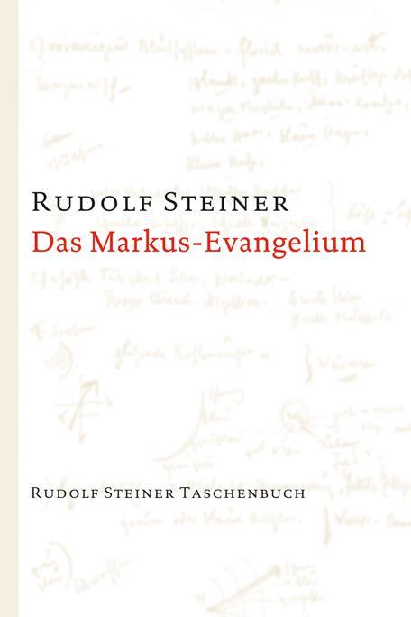 Cover: 9783727466519 | Das Markus-Evangelium | 10 Vorträge, Basel 1912 | Rudolf Steiner