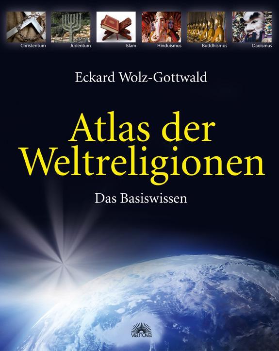 Cover: 9783866161818 | Atlas der Weltreligionen | Das Basiswissen | Eckard Wolz-Gottwald