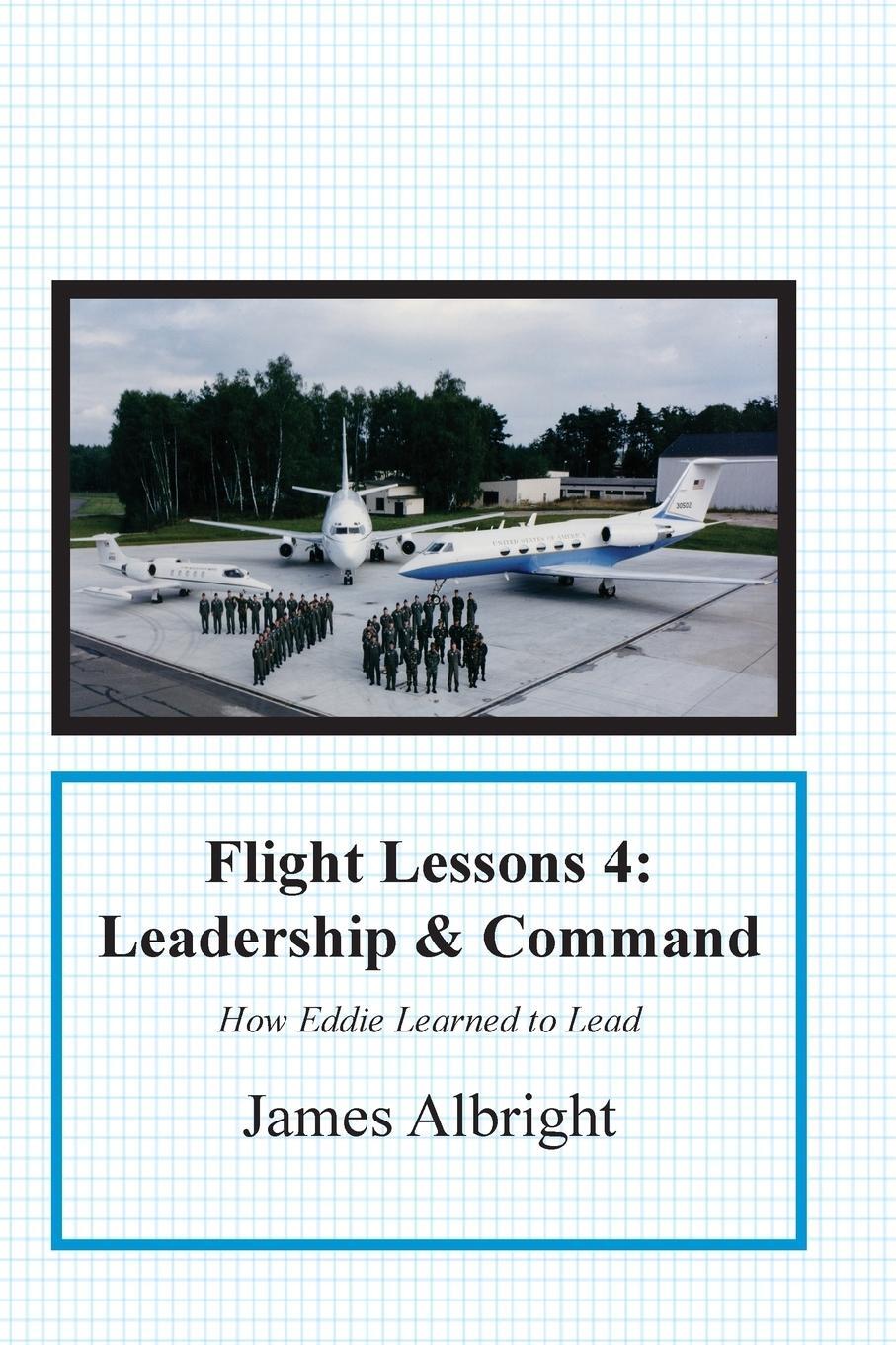 Cover: 9780986263071 | Flight Lessons 4 | Leadership and Command: How Eddie Learned to Lead