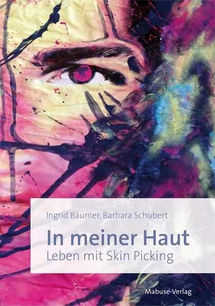 Cover: 9783863213275 | In meiner Haut | Leben mit Skin Picking | Ingrid Bäumer (u. a.) | Buch