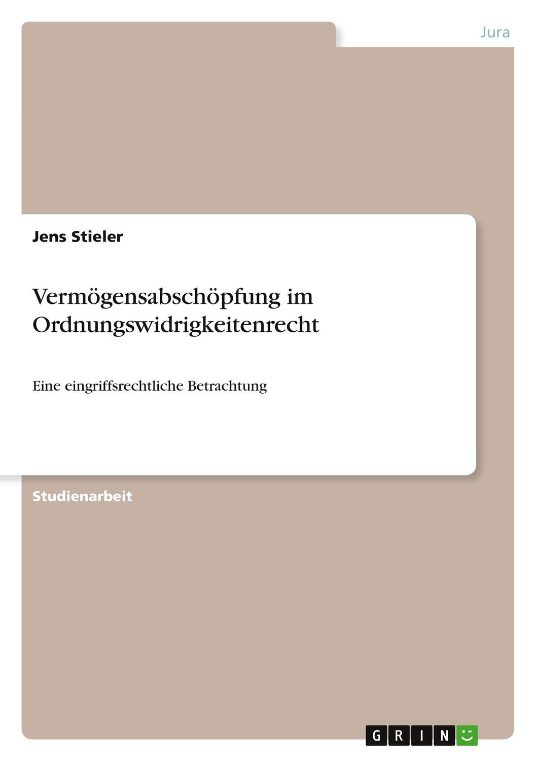 Cover: 9783640966738 | Vermögensabschöpfung im Ordnungswidrigkeitenrecht | Jens Stieler