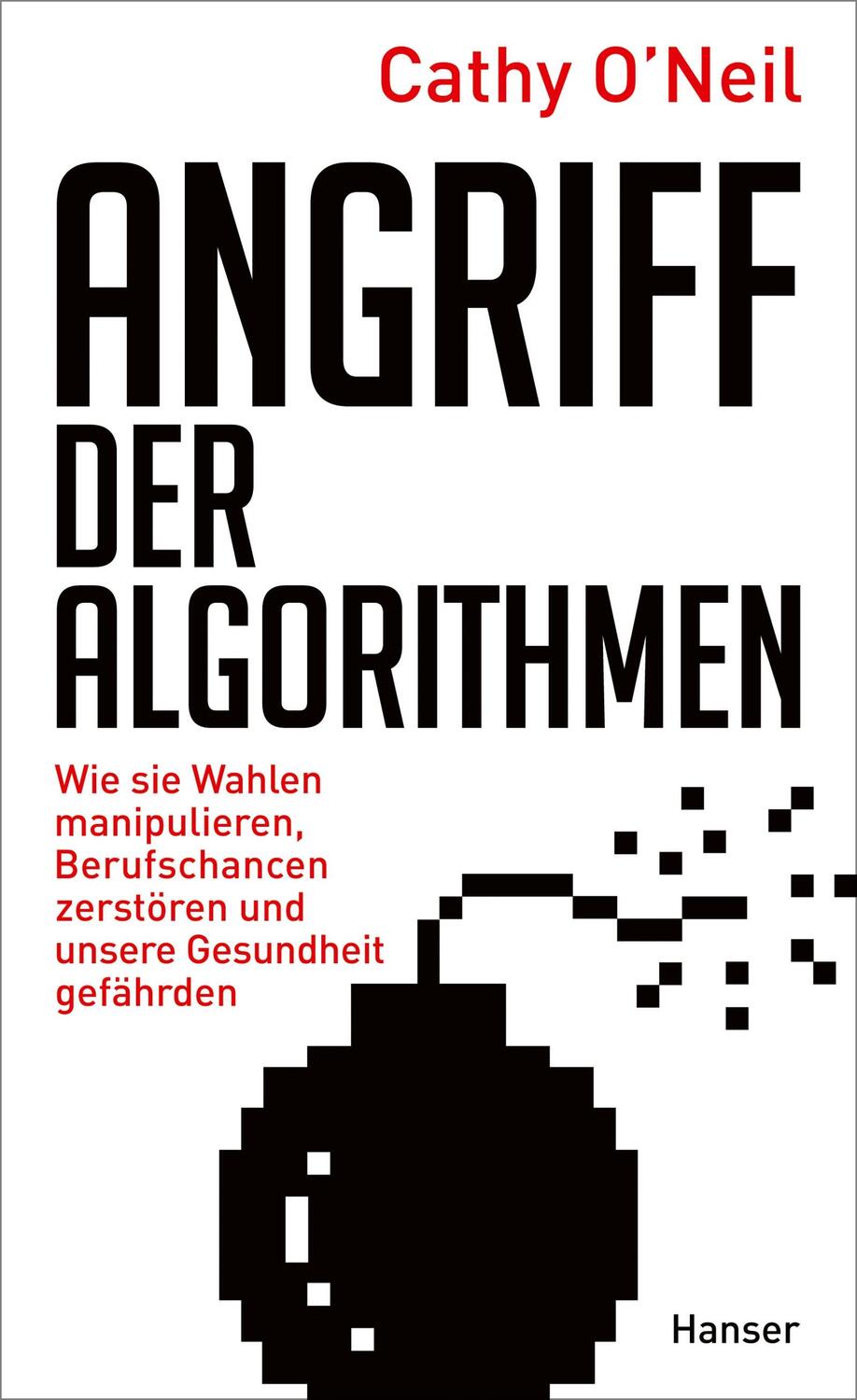 Cover: 9783446256682 | Angriff der Algorithmen | Cathy O'Neil | Buch | Deutsch | 2017