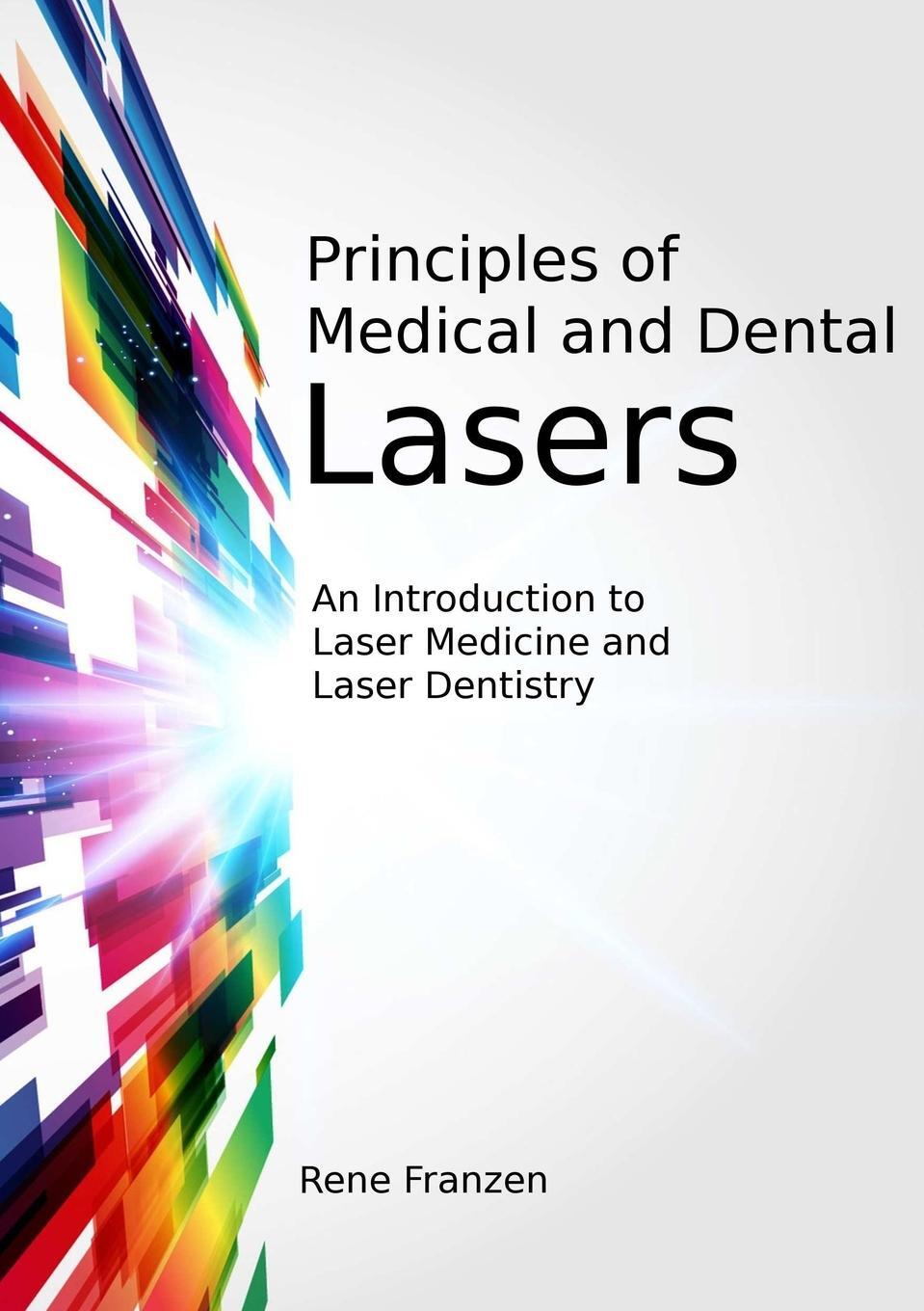 Cover: 9781470905927 | Principles of Medical and Dental Lasers | Rene Franzen | Taschenbuch
