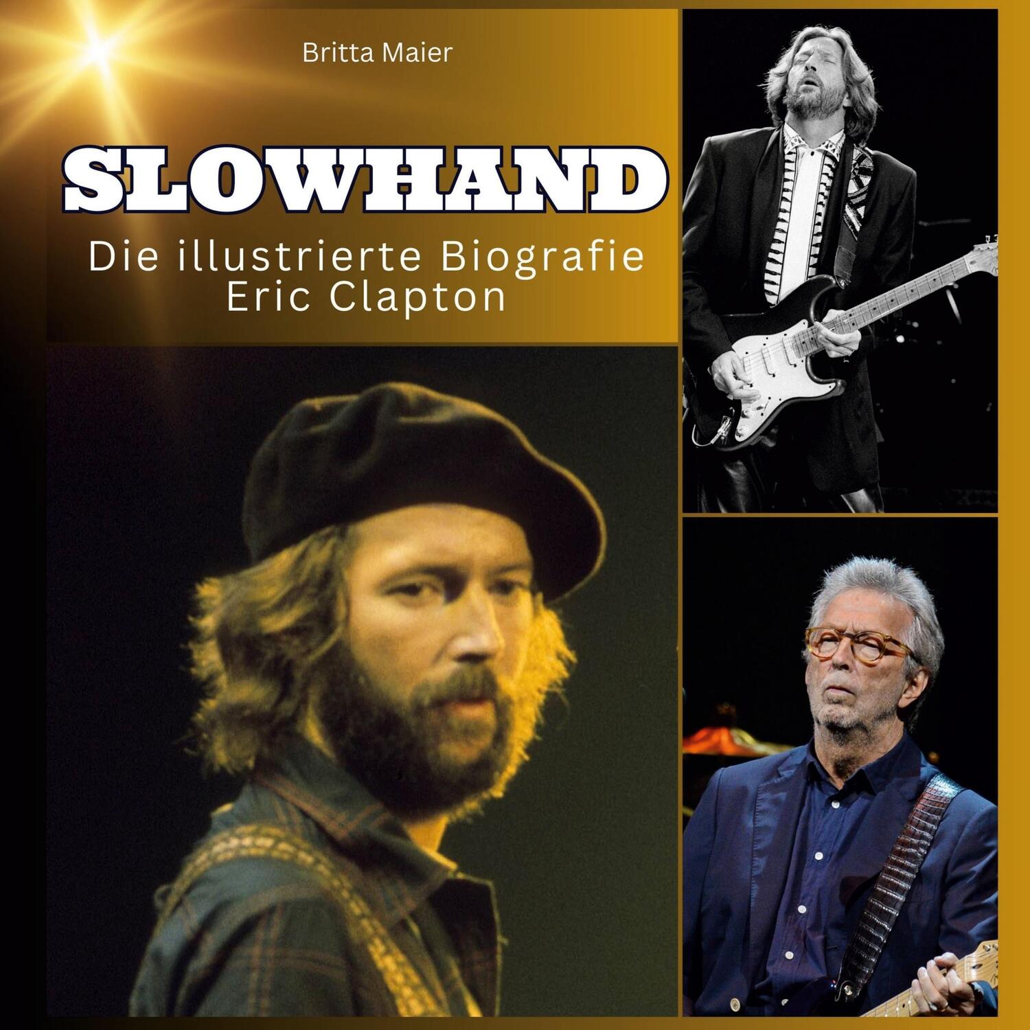 Cover: 9783750562059 | Slowhand - Die illustrierte Biografie über Eric Clapton | Britta Maier