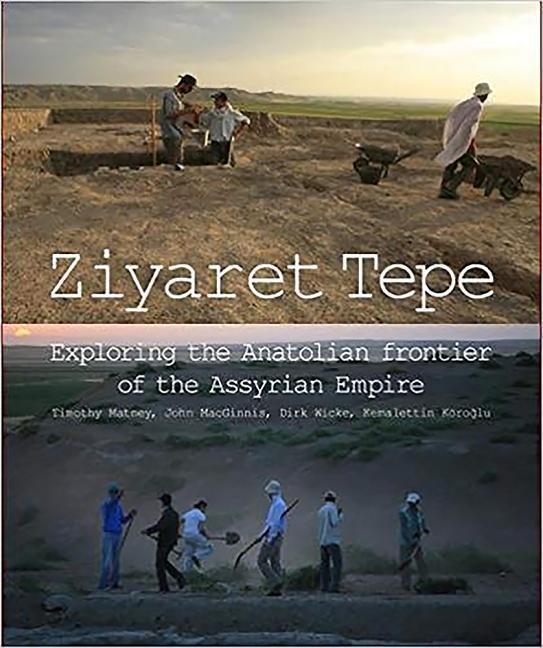 Cover: 9780956594891 | Ziyaret Tepe: Exploring the Anatolian frontier of the Assyrian Empire