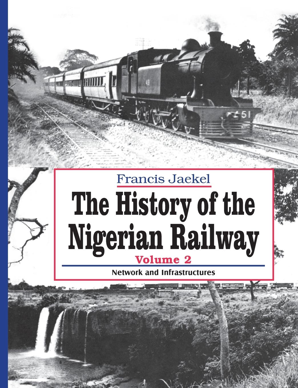 Cover: 9789785769630 | The History of Nigerian Railway. Vol 2 | Network and Infrastructure