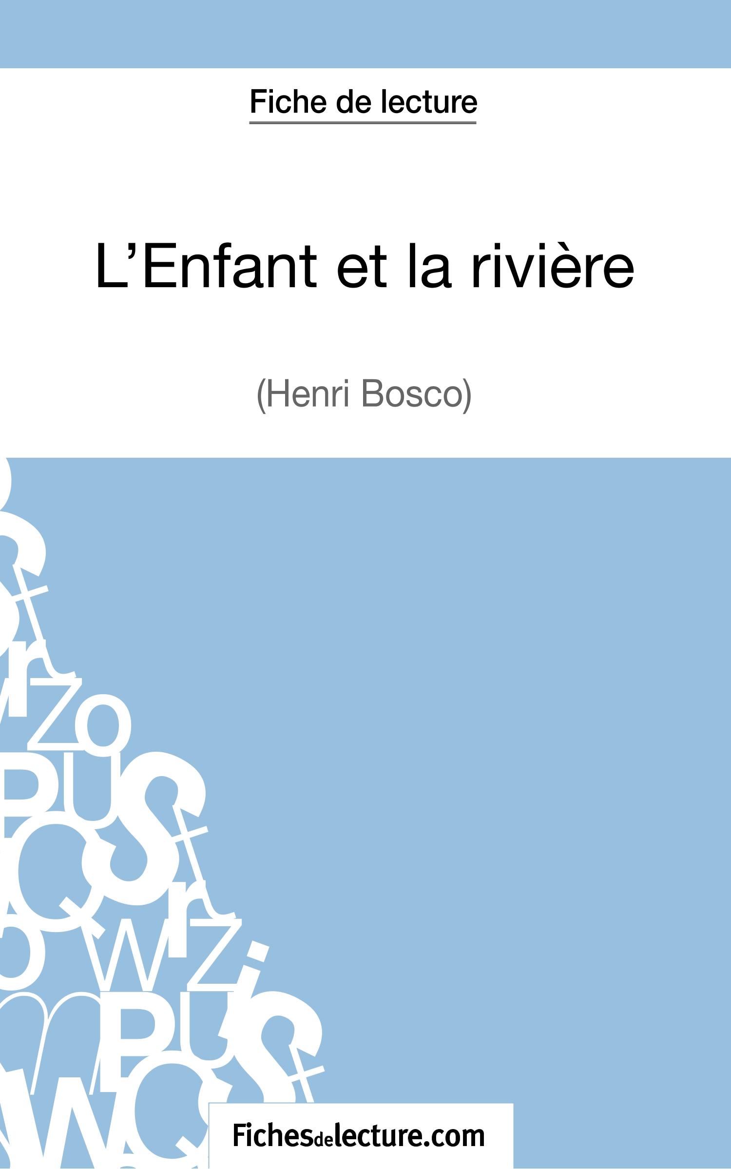 Cover: 9782511029671 | L'Enfant et la rivière de Henri Bosco (Fiche de lecture) | Taschenbuch