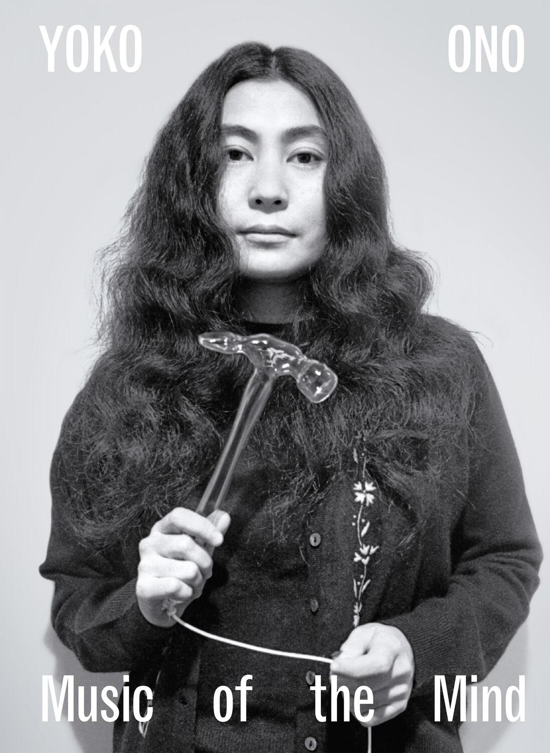 Cover: 9783775757164 | Yoko Ono | Music of the Mind | Juliet Bingham (u. a.) | Buch | 304 S.