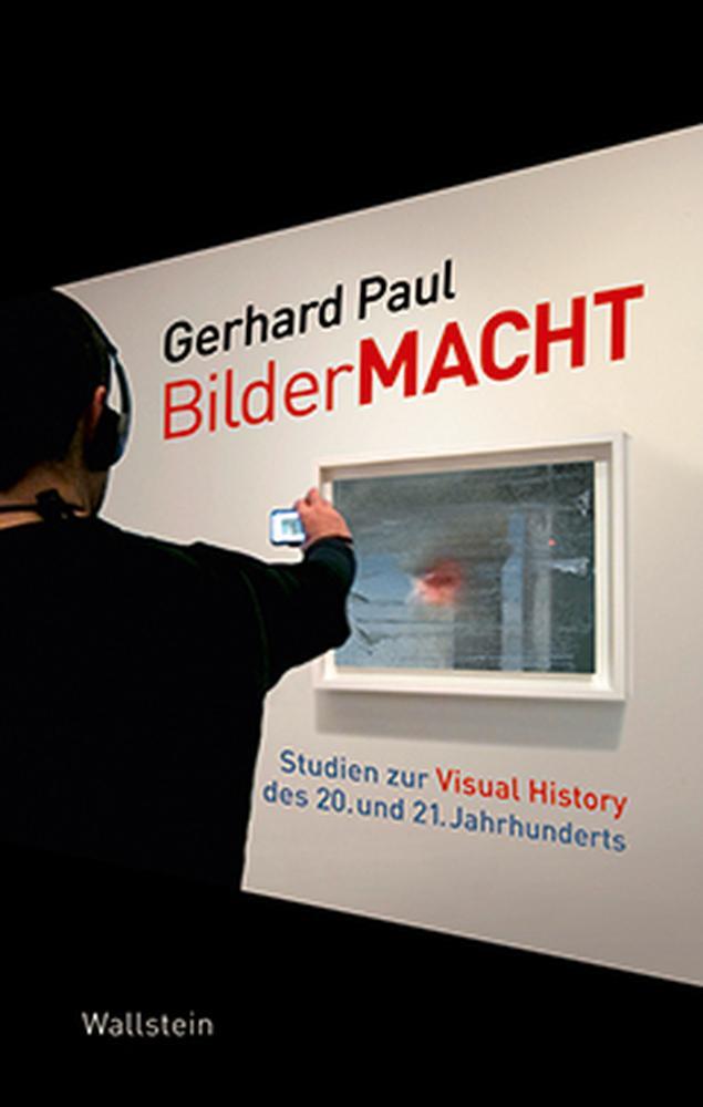 Cover: 9783835312128 | BilderMACHT | Studien zur Visual History des 20. und 21. Jahrhunderts