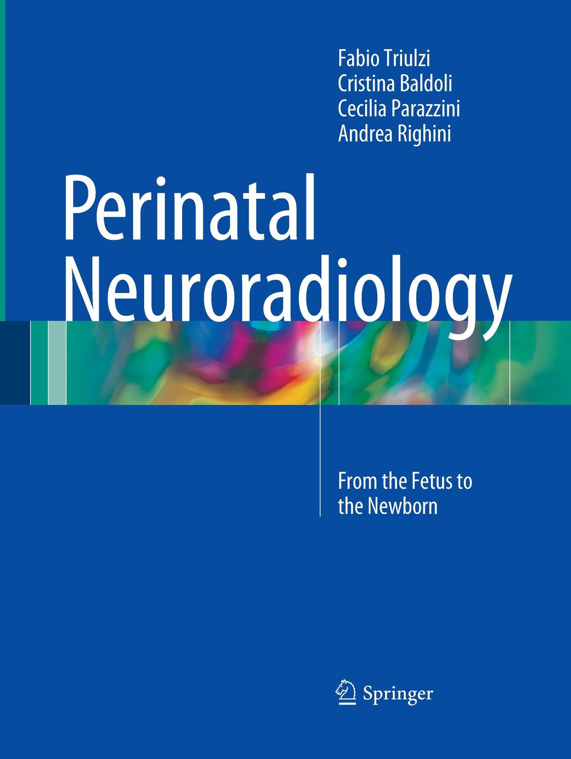 Cover: 9788847058507 | Perinatal Neuroradiology | From the Fetus to the Newborn | Taschenbuch