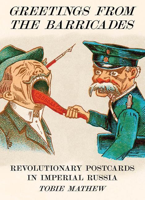 Cover: 9781909829121 | Greetings from the Barricades: Revolutionary Postcards in Imperial...