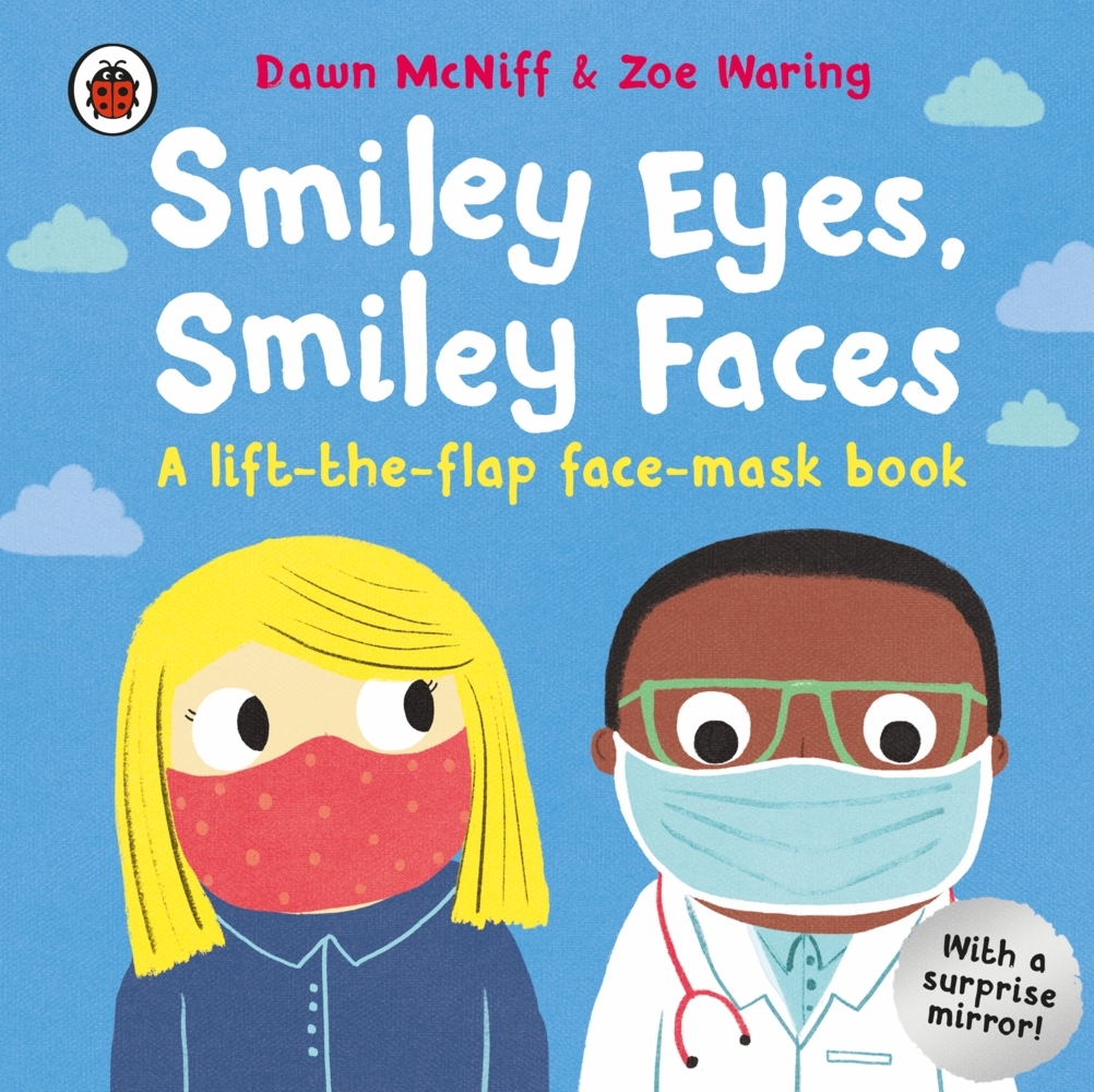 Cover: 9780241517826 | Smiley Eyes, Smiley Faces | A lift-the-flap face-mask book | Mcniff