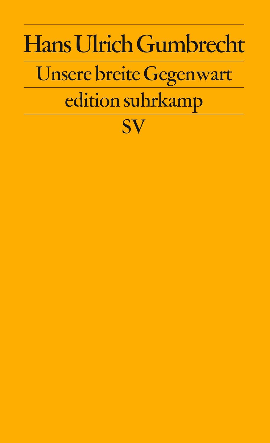 Cover: 9783518126271 | Unsere breite Gegenwart | Hans Ulrich Gumbrecht | Taschenbuch | 144 S.