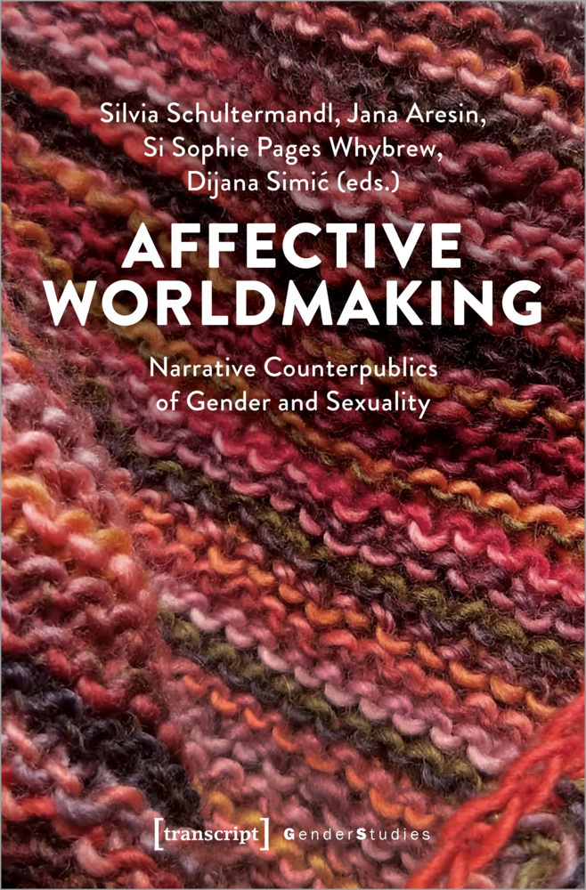 Cover: 9783837661415 | Affective Worldmaking | Silvia Schultermandl (u. a.) | Taschenbuch