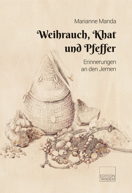 Cover: 9783904068048 | Weihrauch, Khat und Pfeffer | Erinnerungen an den Jemen | Manda | Buch