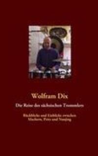 Cover: 9783839136010 | Die Reise des sächsischen Trommlers | Wolfram Dix | Taschenbuch