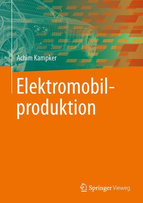 Cover: 9783642420214 | Elektromobilproduktion | Achim Kampker | Buch | V | Deutsch | 2014
