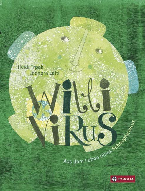 Cover: 9783702234867 | Willi Virus | Aus dem Leben eines Schnupfenvirus | Heidi Trpak | Buch