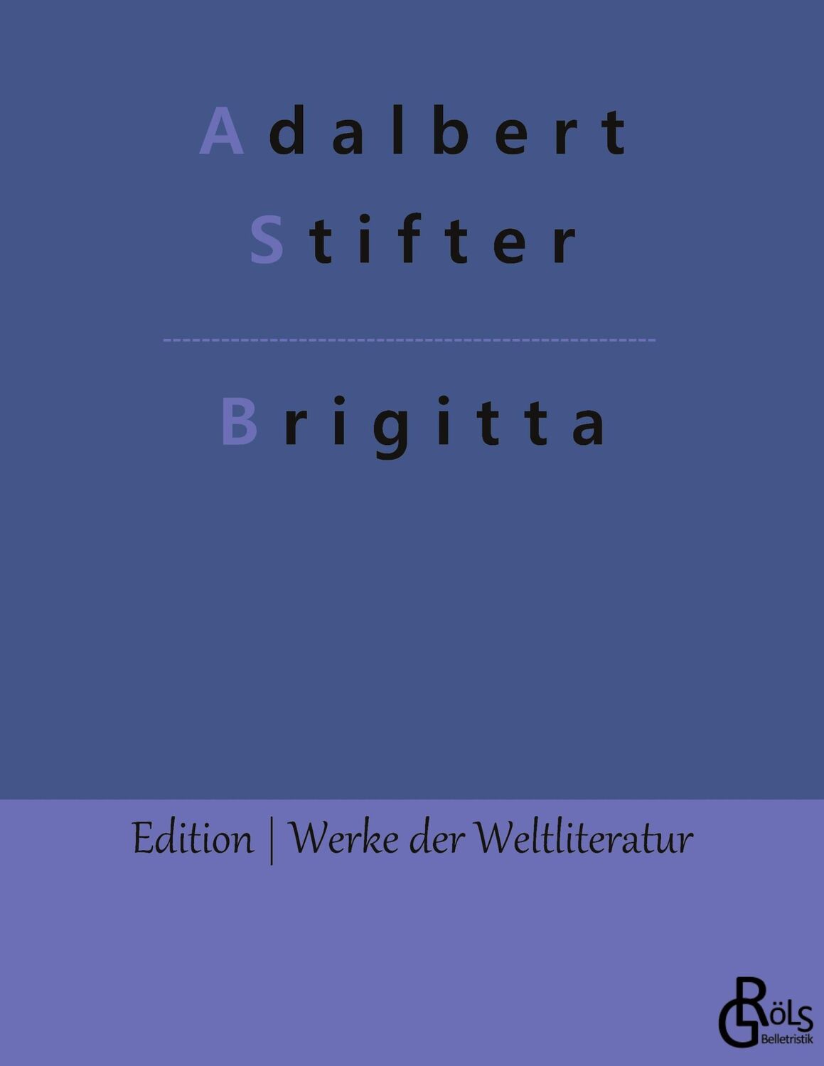 Cover: 9783988282156 | Brigitta | Adalbert Stifter | Taschenbuch | Paperback | 104 S. | 2022