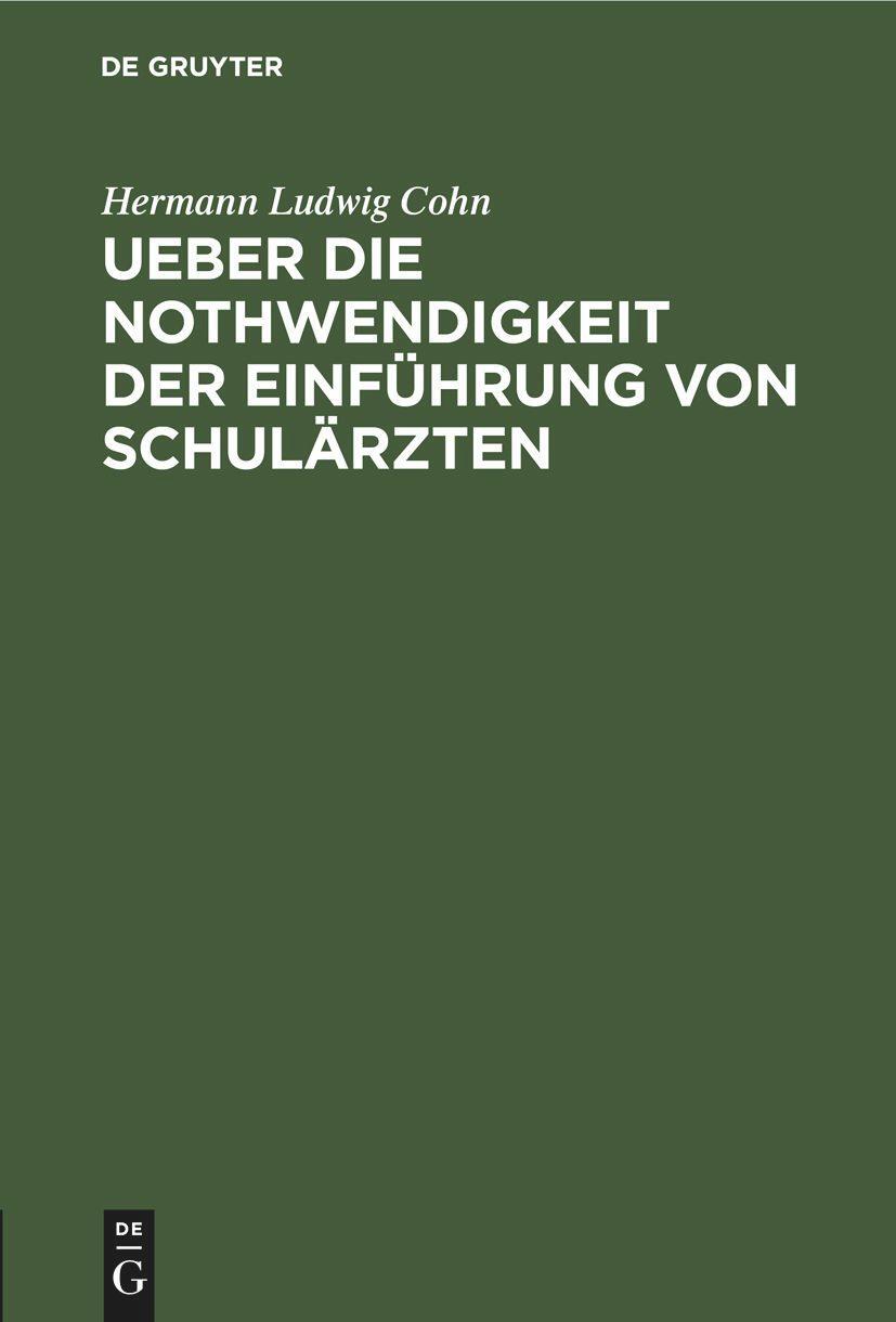 Cover: 9783112660195 | Ueber die Nothwendigkeit der Einführung von Schulärzten | Cohn | Buch