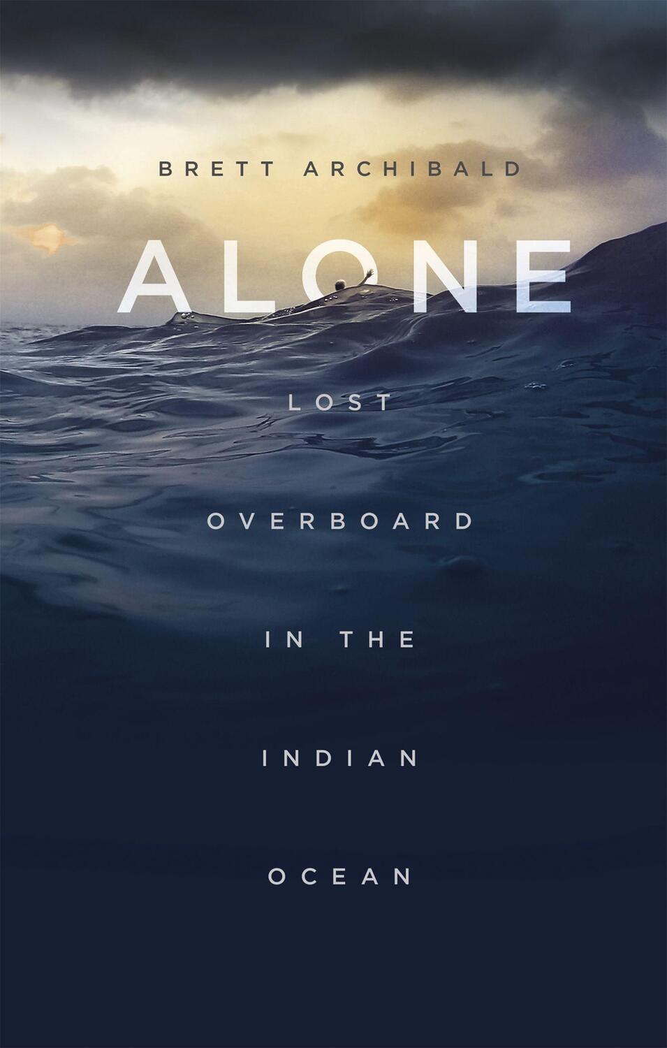 Cover: 9781472139368 | Alone | Lost Overboard in the Indian Ocean | Brett Archibald | Buch