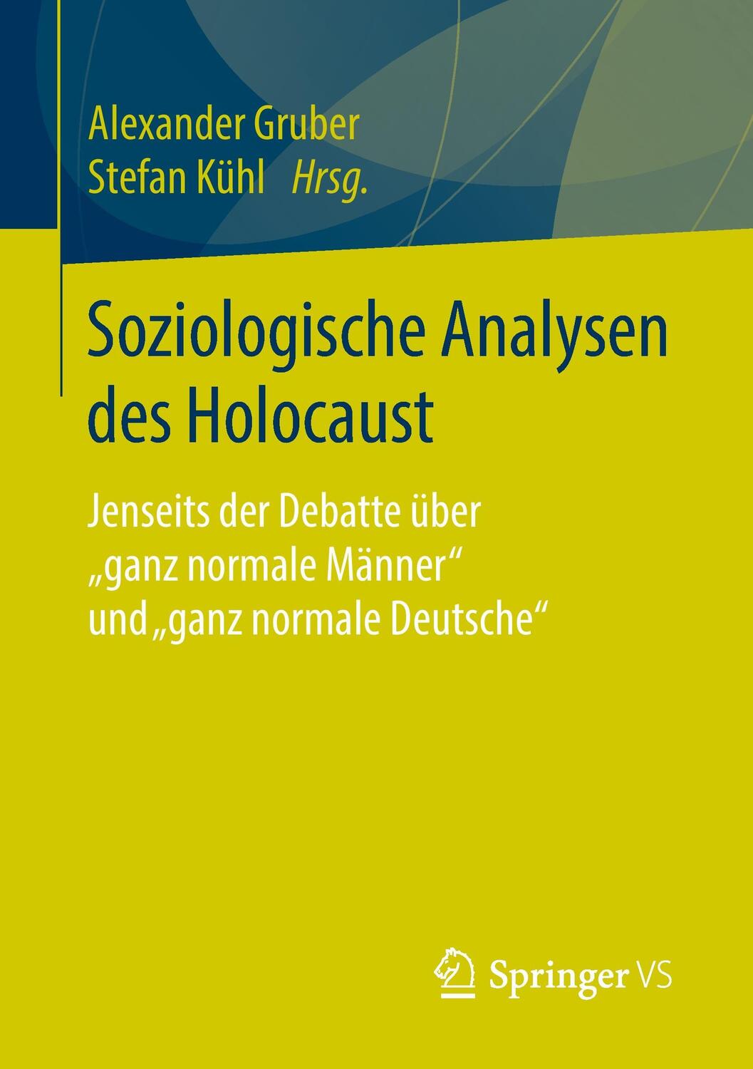Cover: 9783658068943 | Soziologische Analysen des Holocaust | Stefan Kühl (u. a.) | Buch