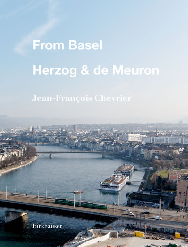 Cover: 9783035608144 | From Basel - Herzog &amp; de Meuron | Jean-François Chevrier (u. a.)