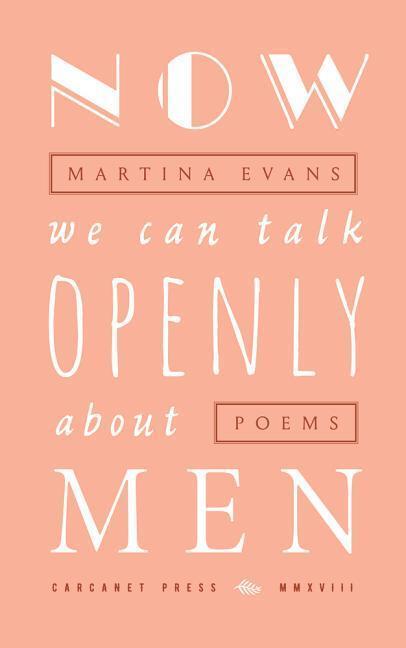 Cover: 9781784105785 | Now We Can Talk Openly about Men (None) | Martina Evans | Taschenbuch
