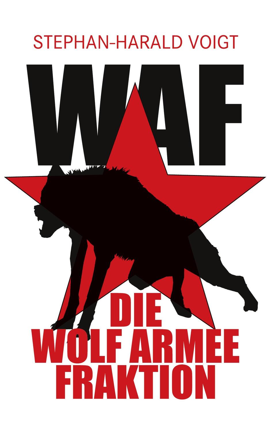 Cover: 9783751985567 | WAF | Die Wolf Armee Fraktion | Stephan-Harald Voigt | Taschenbuch