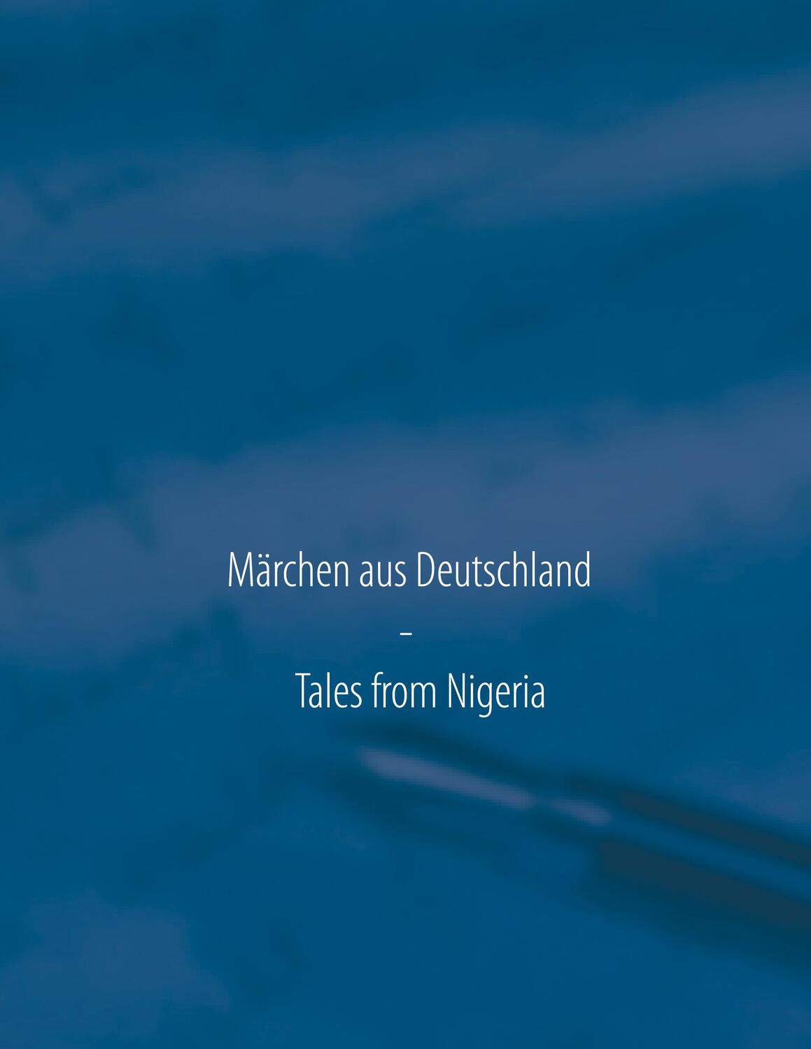 Cover: 9783752620405 | Märchen aus Deutschland - Tales from Nigeria | Meggy Kantert | Buch